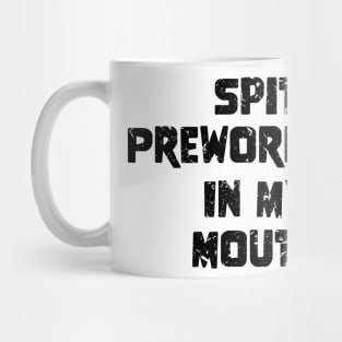 Spit Preworkout In My Mouth Mug